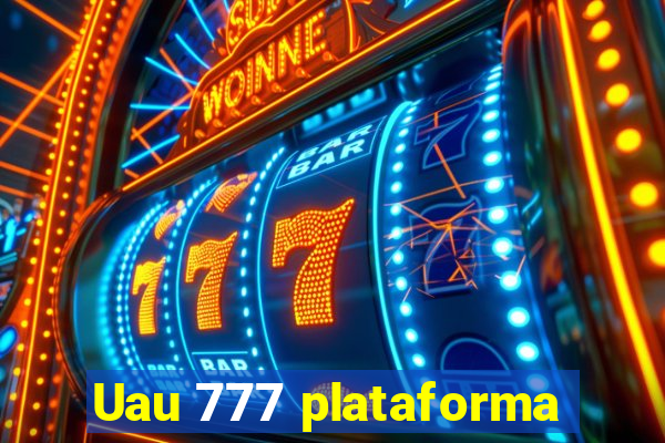 Uau 777 plataforma